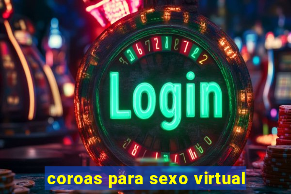 coroas para sexo virtual